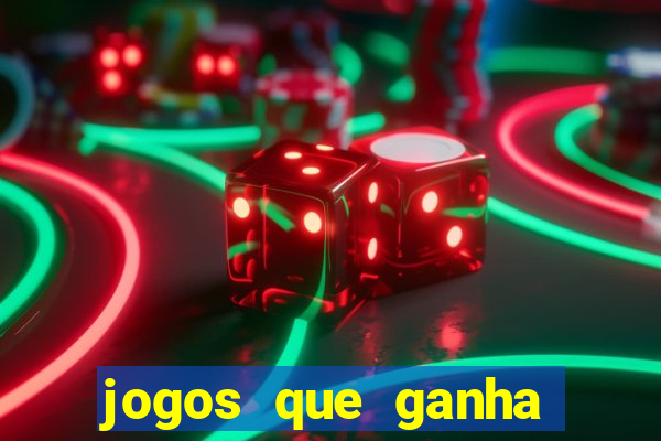 jogos que ganha dinheiro de verdade sem depositar