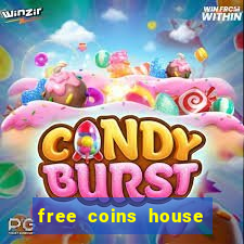 free coins house of fun