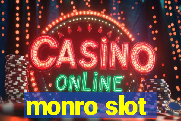 monro slot