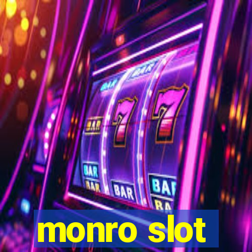 monro slot