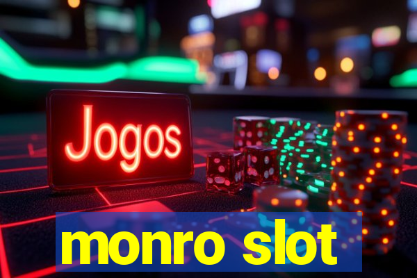 monro slot