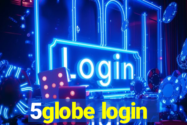 5globe login