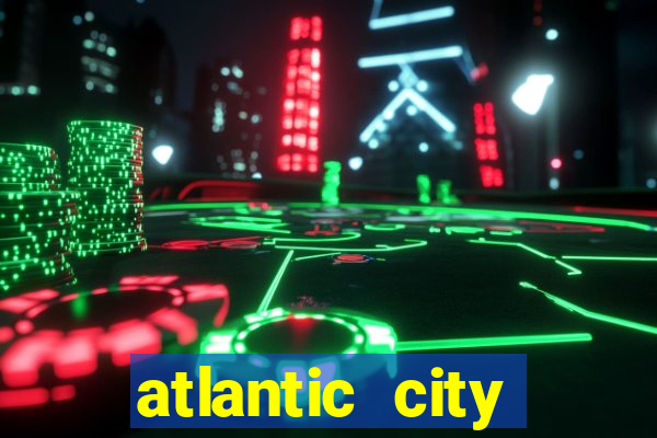 atlantic city casino and resort