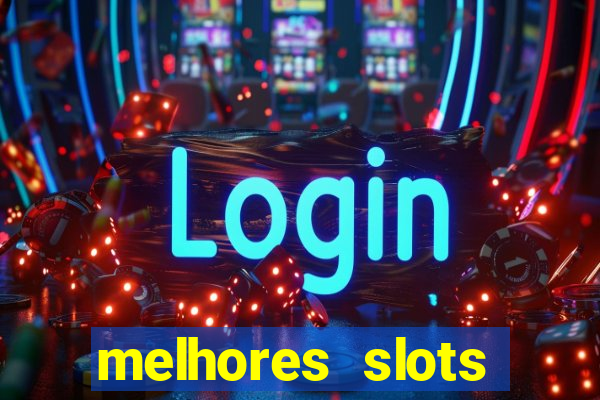 melhores slots online para ganhar dinheiro