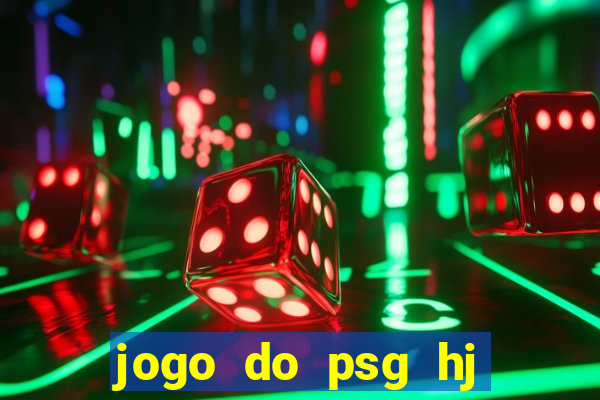 jogo do psg hj onde assistir