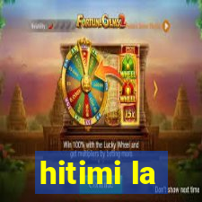 hitimi la