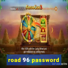 road 96 password