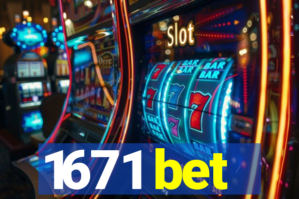 1671 bet