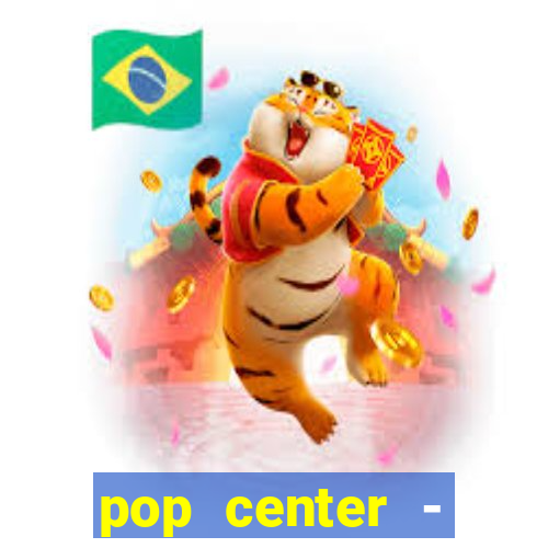 pop center - centro popular de compras