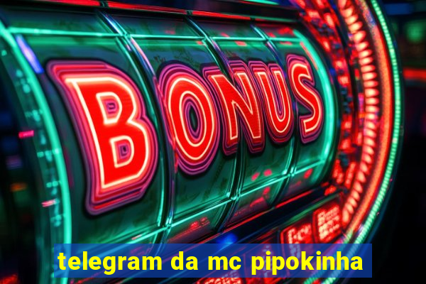 telegram da mc pipokinha