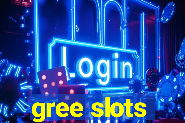 gree slots