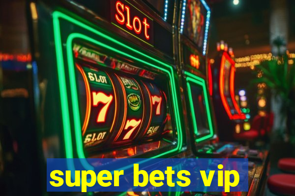 super bets vip