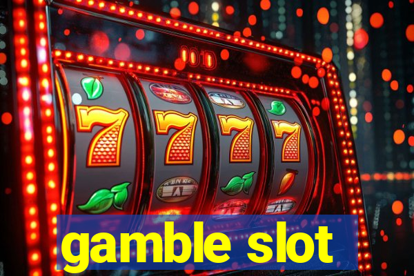 gamble slot