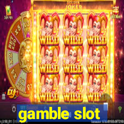 gamble slot