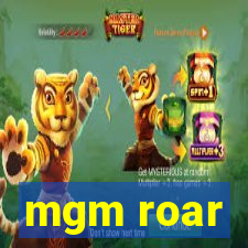 mgm roar