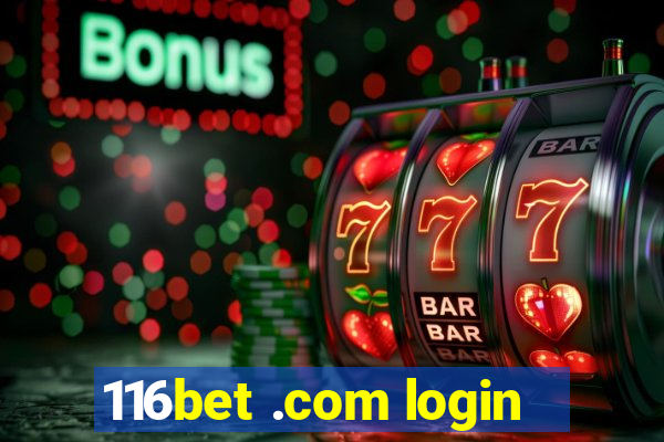 116bet .com login