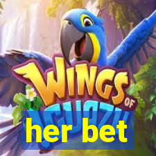 her bet