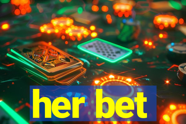 her bet