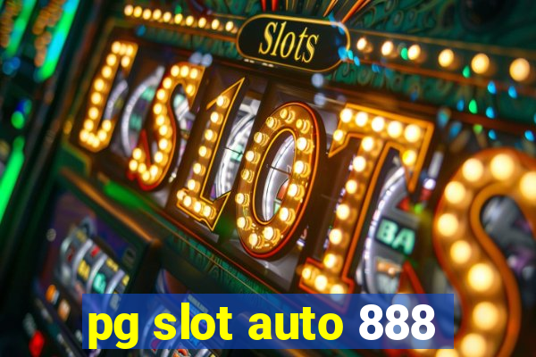 pg slot auto 888