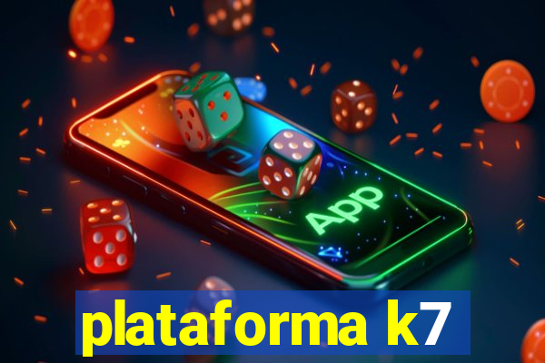 plataforma k7