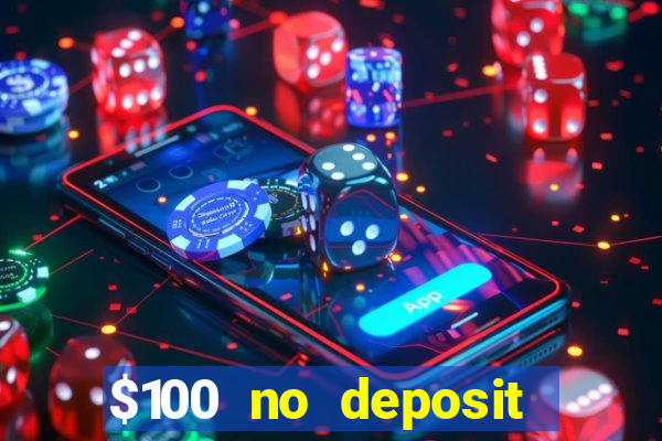 $100 no deposit bonus online casino