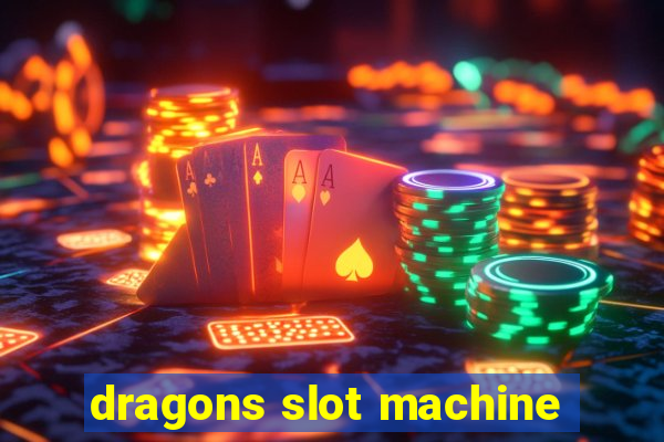 dragons slot machine