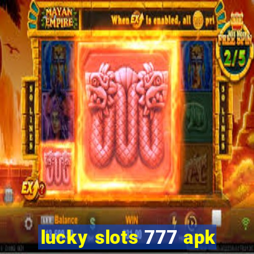 lucky slots 777 apk