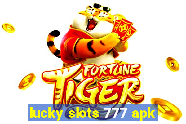 lucky slots 777 apk