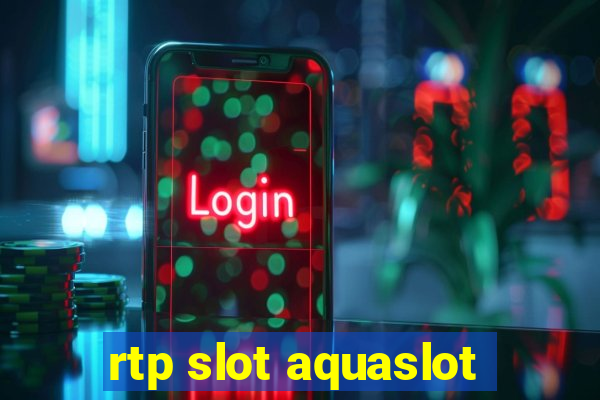 rtp slot aquaslot