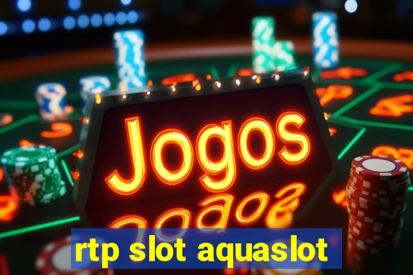 rtp slot aquaslot