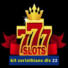 kit corinthians dls 22