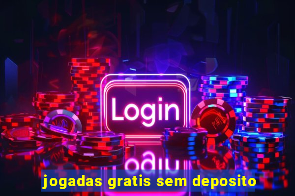 jogadas gratis sem deposito