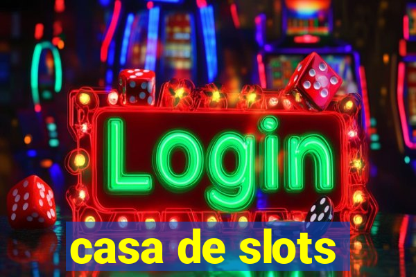 casa de slots