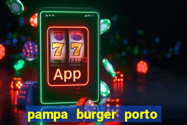 pampa burger porto alegre - rs