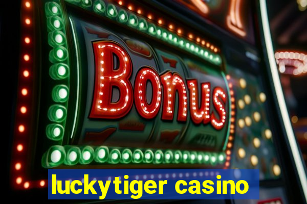 luckytiger casino