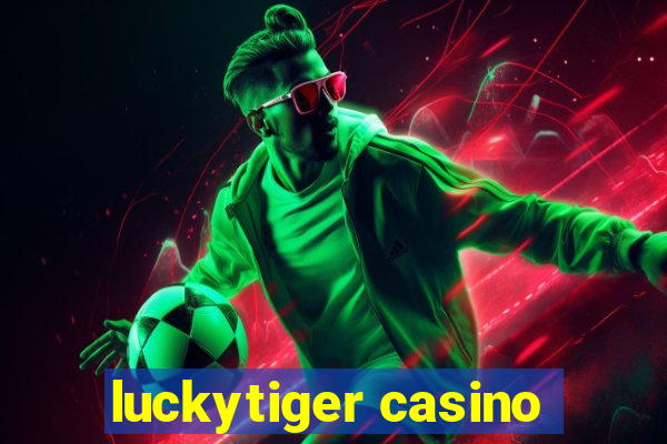 luckytiger casino