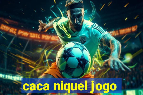 caca niquel jogo