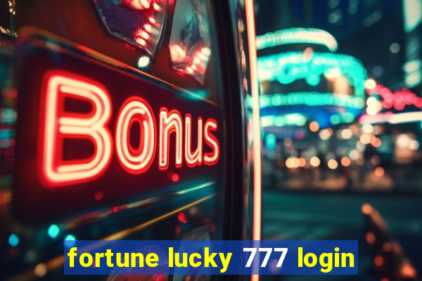 fortune lucky 777 login