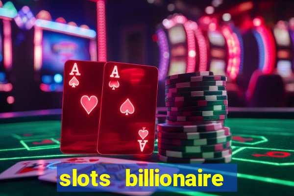 slots billionaire gcash 777