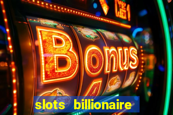 slots billionaire gcash 777