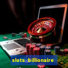 slots billionaire gcash 777