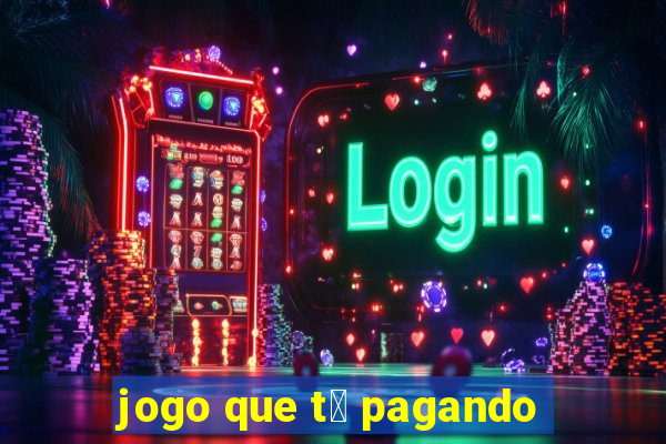 jogo que t谩 pagando