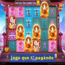 jogo que t谩 pagando