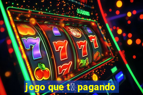 jogo que t谩 pagando