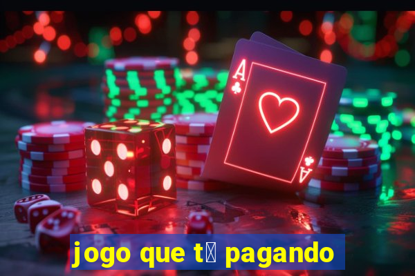 jogo que t谩 pagando