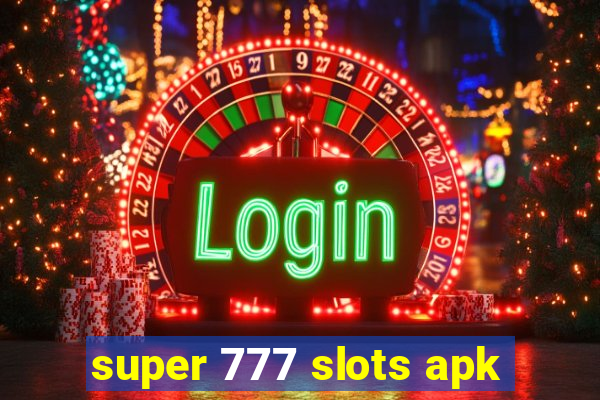 super 777 slots apk