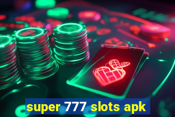 super 777 slots apk