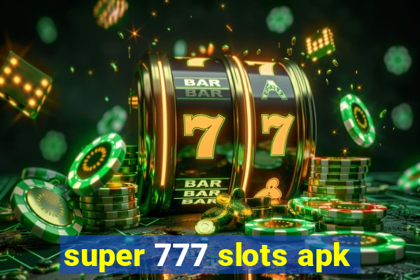 super 777 slots apk