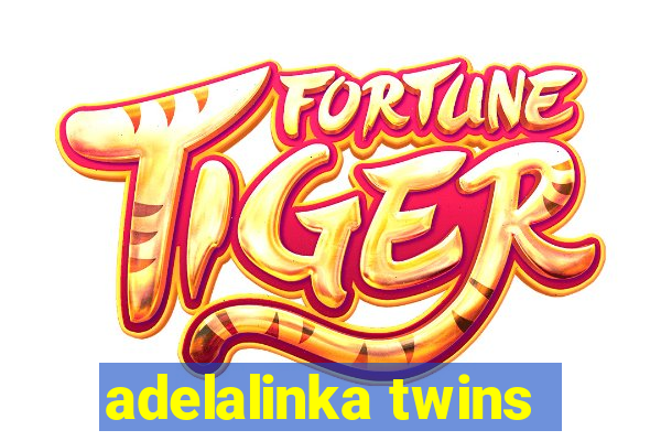 adelalinka twins