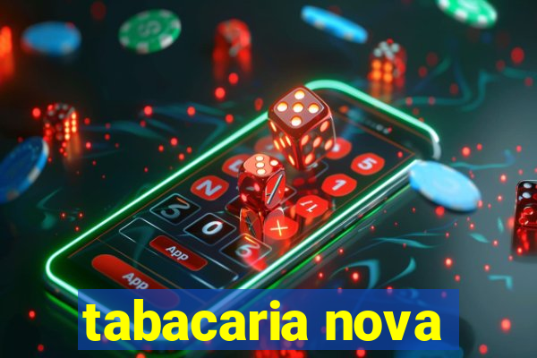 tabacaria nova